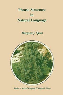 PHRASE STRUCTURE IN NATURAL LANGUAGE (STUDIES IN NATURAL By M J Speas EXCELLENT