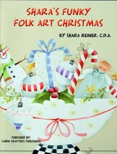 Shara's Funky Folk Art Christmas Shara Reiner Decorative Painting Patterns Book