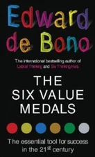 The Six Value Medals: The Essential Tool for Success in the 21st Century - GOOD