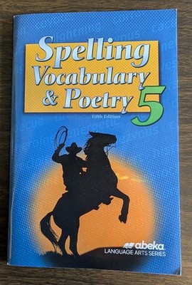 Abeka Spelling Vocabulary & Poetry 5, Fifth Edition, Workbook 13504609 Brand New