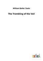 William Butler Yeats | The Trembling Of The Veil | Taschenbuch | Englisch (2017)