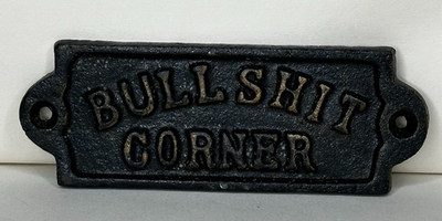 Cast Iron Bullshit Corner Sign Man Cave Wall Decor Plaque Embossed Rustic Brown