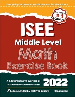 ISEE Middle Level Math Exercise Book: A Comprehensive Workbook + ISEE Middle Lev