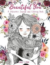 Beautiful You: A Discovery Journal and Coloring Book by Cann, Andi [Paperback]