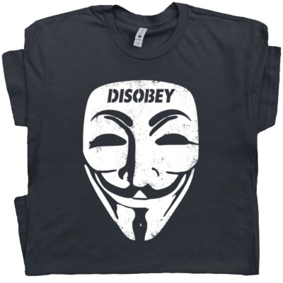 Guy Fawkes T Shirt Mask Disobey Anarchy V For Vendetta Hacker Political  Graphic