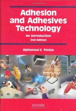 ADHESION AND ADHESIVES TECHNOLOGY 2E: AN INTRODUCTION By Alphonsus Pocius *VG+*