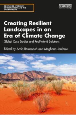 Creating Resilient Landscapes in an Era of Climate Change : Global Case Studi...