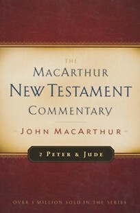 2 Peter & Jude: The MacArthur New Testament Commentary