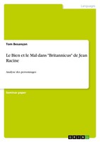 "Le Bien Et Le Mal Dans \"Britannicus\" De Jean Racine (Buch)"