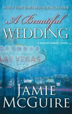A Beautiful Wedding: A Novella (Beautiful Disaster Series) - VERY GOOD