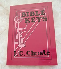 HTF RARE  BIBLE KEYS  by J. C. Choate 1996 Printing  30 Christian Lessons  PB