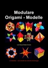 Modulare Origami - Modelle: 29 Modelle - mit Schritt für Schritt Anleitungen