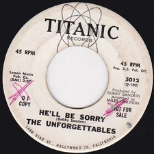 The Unforgettables - He'll Be Sorry / Oh There He Goes (7") (Very Good Plus (VG+
