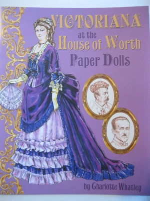 VICTORIANA AT THE HOUSE OF WORTH Paper Doll Book w/ Lavish Designer Costumes
