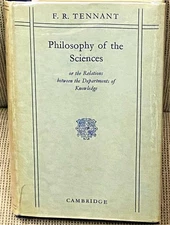 F R Tennant / PHILOSOPHY OF THE SCIENCES OR THE RELATIONS BETWEEN 1st ed 1932