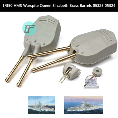 Trumpeter 1/350 Battleship HMS Warspite Queen Elizabeth Brass Barrel 05325 05324