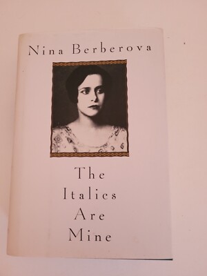 The Italics are Mine by Nina Berberova Hardcover 1992