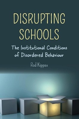 Rod Kippax Disrupting Schools (Taschenbuch) Disability Studies in Education