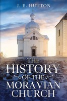 The History Of The Moravian Church J. E. Hutton Taschenbuch Englisch 2023