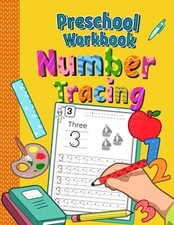 Preschool Workbook Number Tracing: Trace Numbers Practice Book for Preschoolers