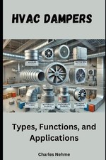 HVAC Dampers - Types, Functions, and Applications by Charles Nehme Paperback Boo