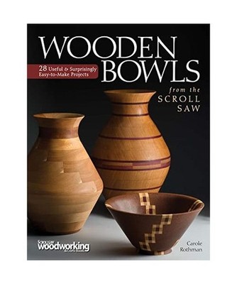 Wooden Bowls from the Scroll Saw: 28 Useful & Surprisingly Easy-To-Make Projects