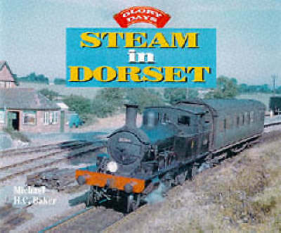 Steam in Dorset (Glory Days), Baker, Michael, Excellent Book