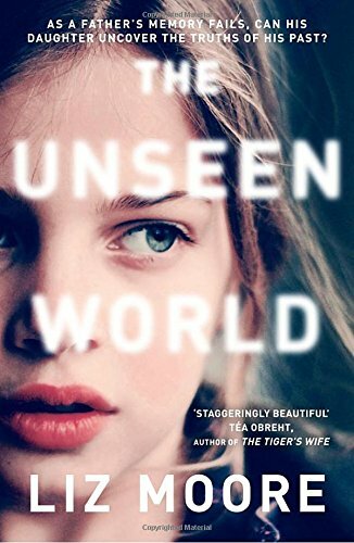 The Unseen World,Liz Moore- 9780099510734