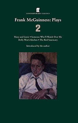 Frank McGuinness Plays�2: Mary and Lizzie; Someone Who'll Watch Over Me; Doll...
