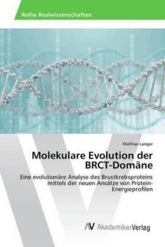 Thumbnail - Molekulare Evolution Der Brct-domäne Eine Evolutionäre Analyse Des