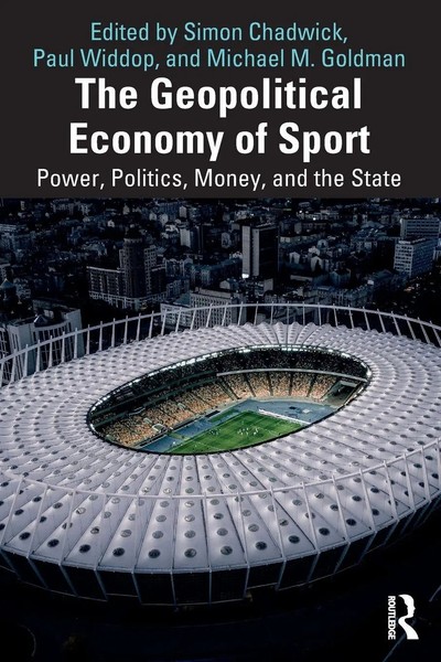 The Geopolitical Economy Of Sport | Power, Politics, Money, And The State | Buch-image