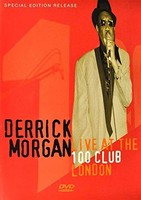 Derrick Morgan Live At The 100 Club London - 50Th Anniversary - Dvd - F600Z