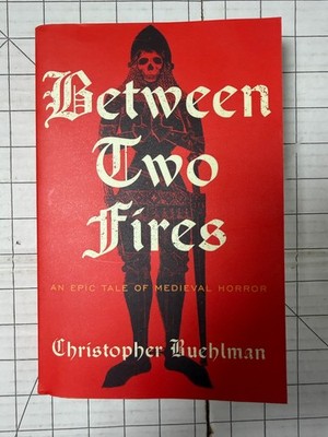 Between Two Fires by Christopher Buehlman 2012, TPB An Epic Medieval Horror