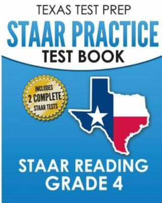 TEXAS TEST PREP STAAR Practice Test Book STAAR Reading Grade 4: Complete Prepara