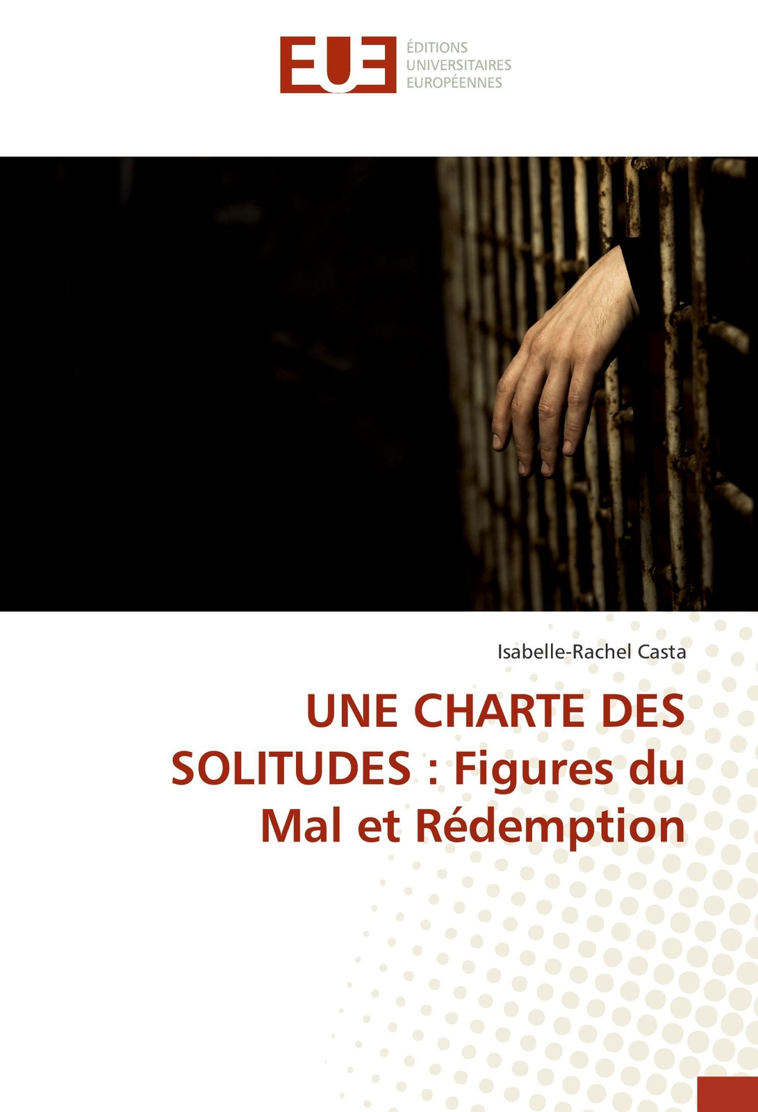 Thumbnail - Une Charte Des Solitudes : Figures Du Mal Et Rédemption
