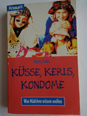 Mavis Jukes Küsse, Kerls, Kondome Was Mädchen wissen wollen Taschenbuch