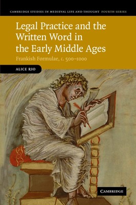 Legal Practice and the Written Word in the Early Middle Ages | Alice Rio | Buch