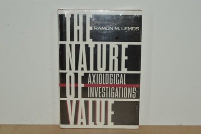 The Nature of Value - Axiological Investigations - Ramon M. Lemos H/B (#40)