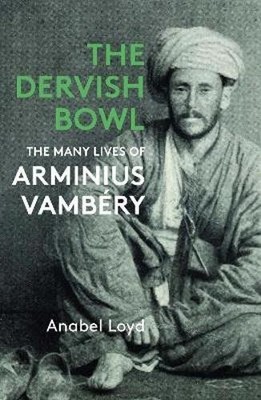 Anabel Loyd The Dervish Bowl (Gebundene Ausgabe)