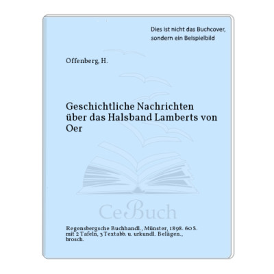 Offenberg, H.: Geschichtliche Nachrichten über das Halsband Lamberts von Oer