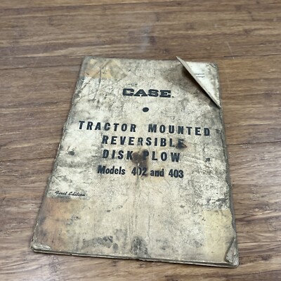 CASE Model 402 & 403 TRACTOR MOUNTED REVERSIBLE DISK PLOW OPERATOR`S MANUAL