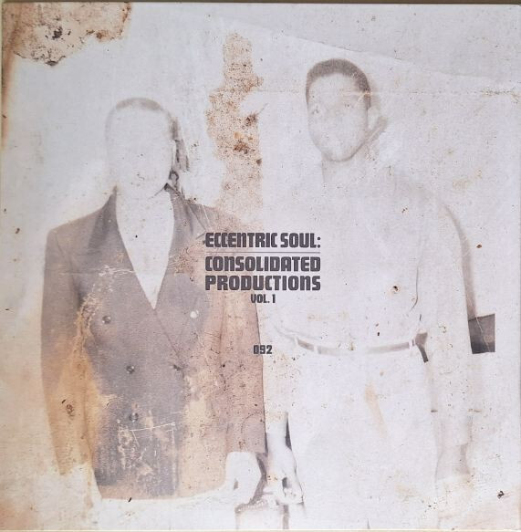 米2LP Various Eccentric Soul: Consolidated Productions Vol. 1 NUM092 Numero Group /00660 Eccentric Soul — Capitol City Soul – Numero Group