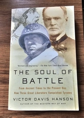 Victor Davis Hanson The Soul of Battle From Ancient Times to the Present