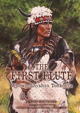The First Flute: Whowhoahyahzo Tohkohya by David Bouchard: Used
