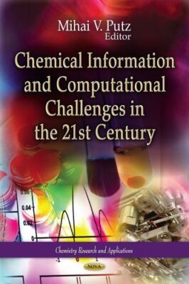 Chemical Information and Computational Challenges in the 21st