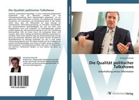 Die QualitäT Politischer Talkshows Christian Schmidt
