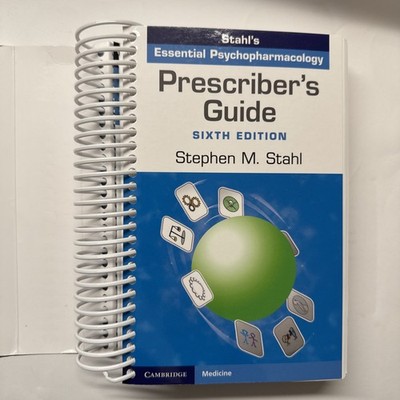 PRESCRIBER'S GUIDE: STAHL'S ESSENTIAL PSYCHOPHARMACOLOGY By Stephen M. Stahl NEW