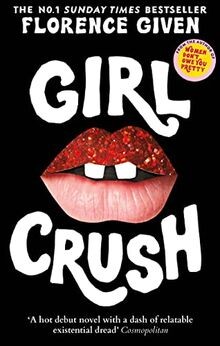 Girlcrush: The #1 Sunday Times Bestseller von Given, Flo... | Buch | Zustand gut