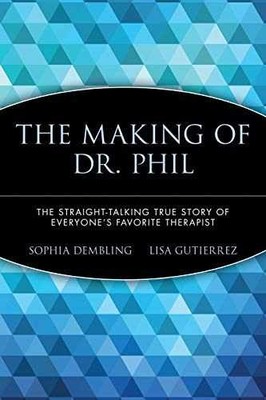 The Making of Dr. Phil: - Paperback, by Dembling Sophia; Gutierrez - Very Good