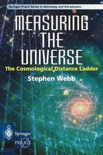Measuring the Universe: The Cosmological Distance Ladder by Stephen Webb (Englis
